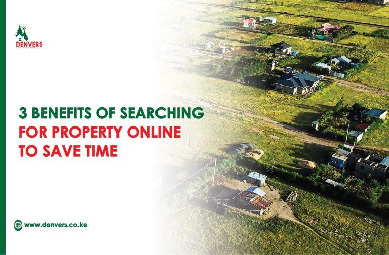 3 Benefits of Searching for Property for Sale in Kenya Online to Save Time