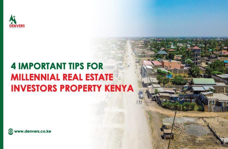 4 Important Tips for Millennial Real Estate Investors Property Kenya