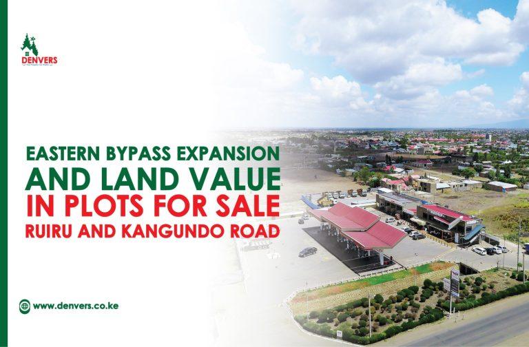 Eastern Bypass Expansion and Land Value in Plots for Sale Ruiru and Kangundo Road