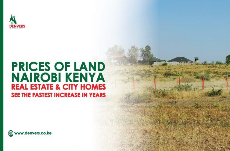 Prices of Land in Nairobi Kenya Real Estate and City Homes See the Fastest Increase in Years
