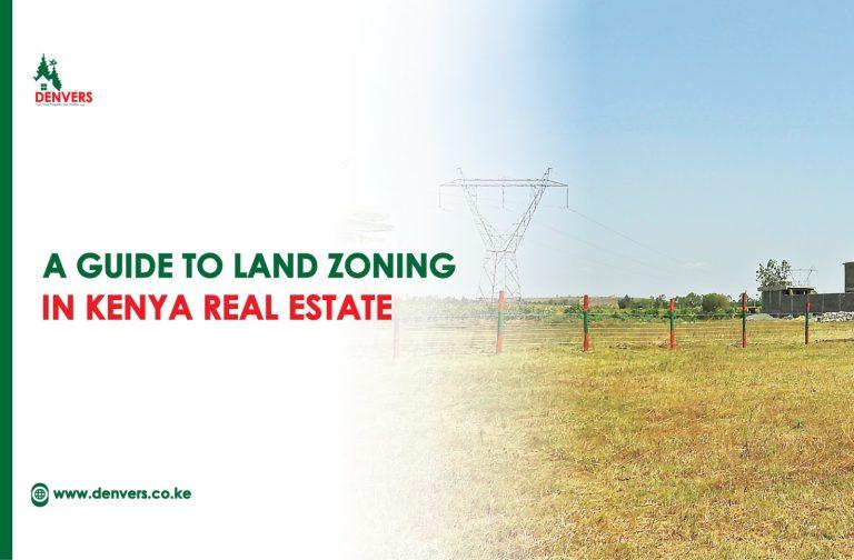 A Guide to Land Zoning in Kenya in Real Estate
