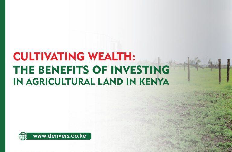 benefits of investing in agricultural land in kenya