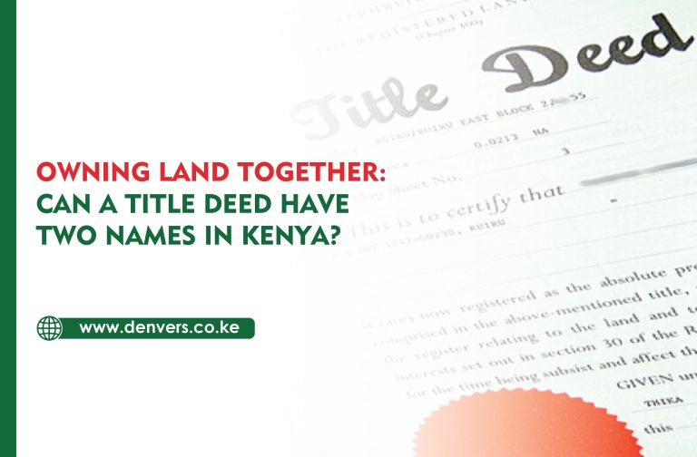 Owning Land Together: Can a Title Deed Have Two Names in Kenya?